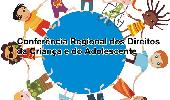Conferência Regional dos Direitos da Criança e do Adolescente acontece dia 4 de agosto.